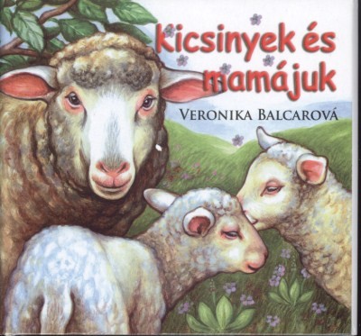 KICSINYEK ÉS MAMÁJUK /LEPORELLÓ