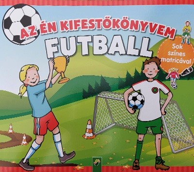 Az én kifestőkönyvem - Futball - Sok színes matricával (óriás kifestő)