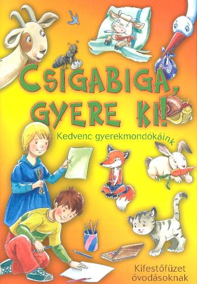 Csigabiga, gyere ki! /Kedvenc gyerekmondókáink