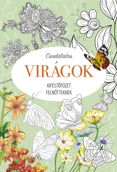 Csodálatos virágok - Kifestőfüzet felnőtteknek