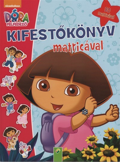 Dóra, a felfedező: Kifestőkönyv matricával