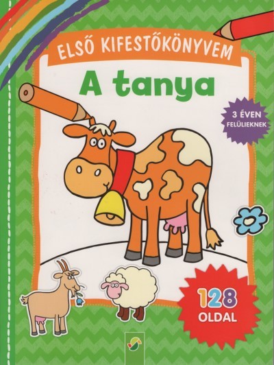 Első kifestőkönyvem - A tanya - 3 éven felülieknek