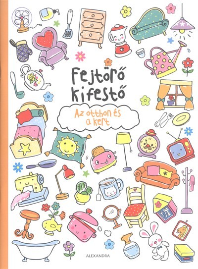 FEJTÖRŐ KIFESTŐ: AZ OTTHON ÉS A KERT