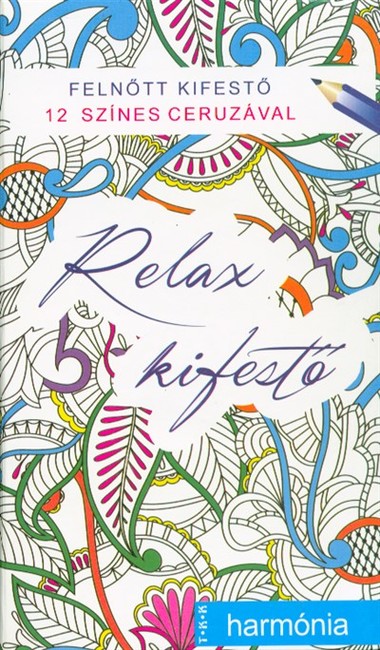 Relax kifestő - Harmónia /Felnőtt kifestő 12 színes ceruzával