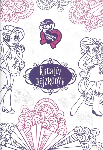 My Little Pony - Kreatív rajzkönyv /Equestria girls