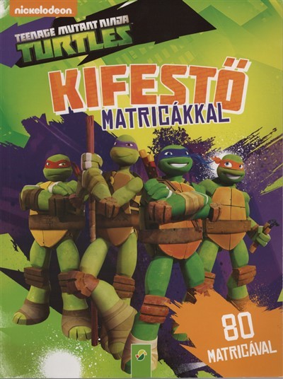 Teenage Mutant Ninja Turtles: Kifestő matricákkal
