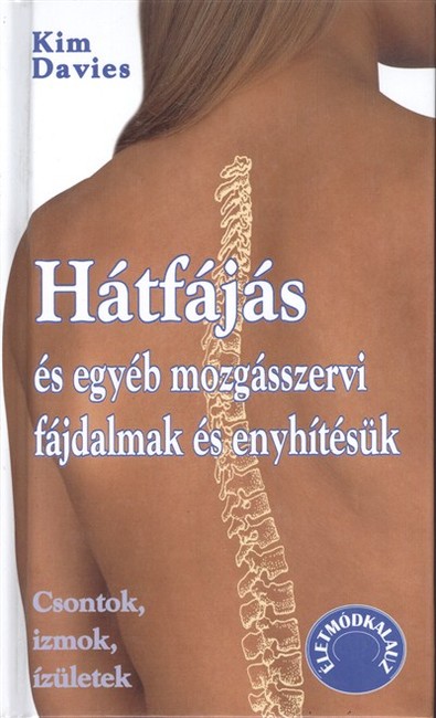 Hátfájás és egyéb mozgásszervi fájdalmak és enyhítésük