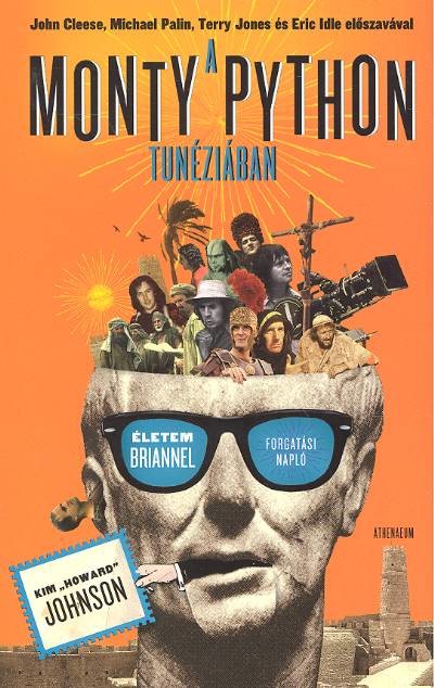 A MONTY PYTHON TUNÉZIÁBAN /ÉLETEM BIANNEL - FORGATÁSI NAPLÓ