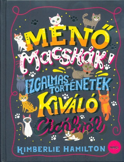 Menő macskák! - Izgalmas történetek kiváló cicákról