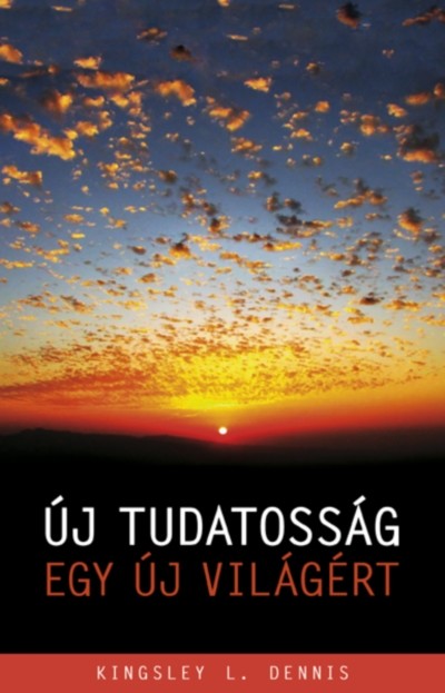 ÚJ TUDATOSSÁG EGY ÚJ VILÁGÉRT