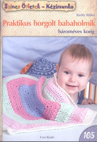 Praktikus horgolt babaholmik /Színes ötletek 105.