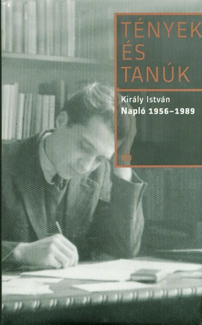 Napló 1956-1989 - Tények és tanúk