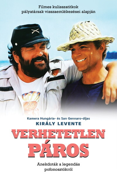 Verhetetlen páros - Filmes kulisszatitkok pályatársak visszaemlékezései alapján - Bud Spencer és Terence Hill