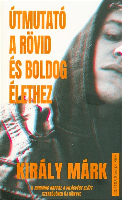 Útmutató a rövid és boldog élethez