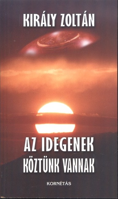 AZ IDEGENEK KÖZTÜNK VANNAK