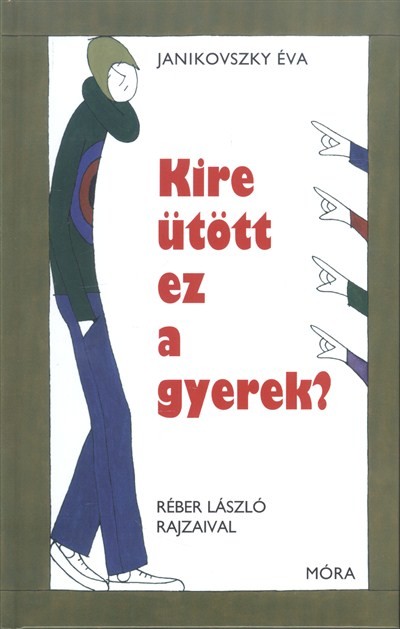 Kire ütött ez a gyerek? /Magyar (11. kiadás)