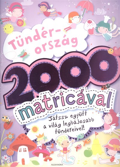 Tündérország 2000 matricával /Játssz együtt a világ legbájosabb tündéreivel!.