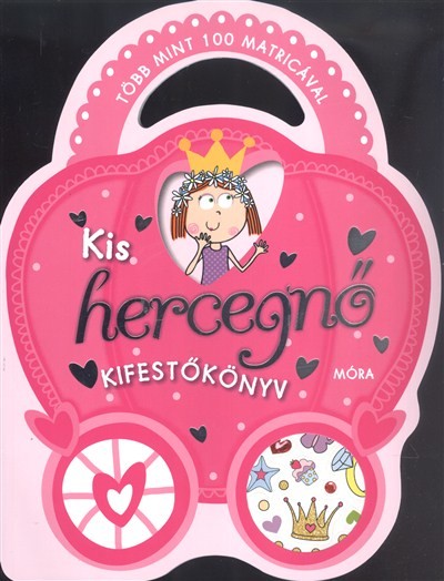 Kis hercegnő kifestőkönyv /Több mint 100 matricával