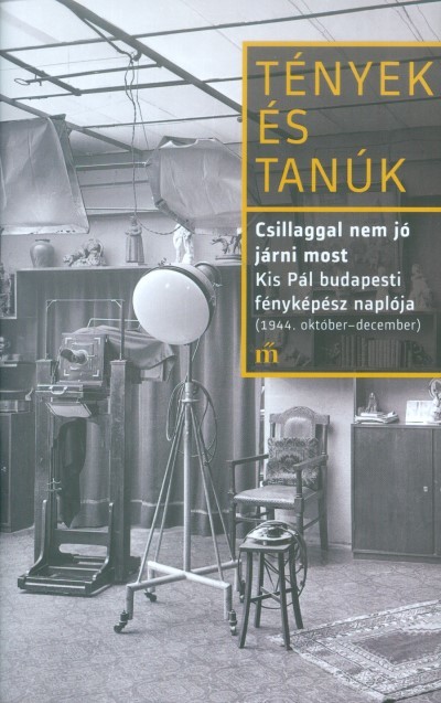 Csillaggal nem jó járni most (napló) - Tények és tanúk