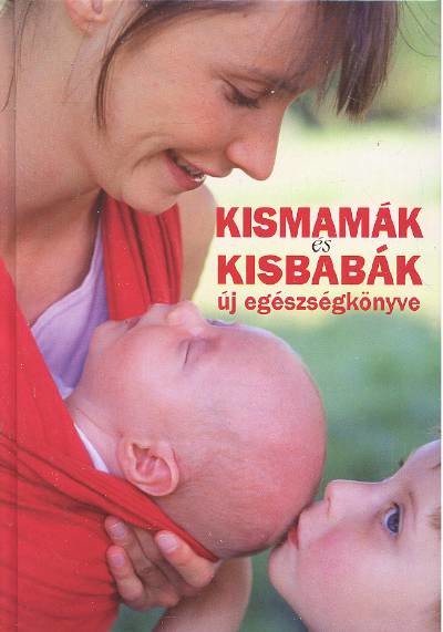 KISMAMÁK ÉS KISBABÁK ÚJ EGÉSZSÉGKÖNYVE