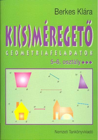 KI(S)MÉREGETŐ /GEOMETRIA FELADATOK 5-6. OSZT.