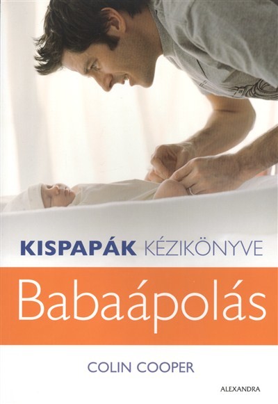 KISPAPÁK KÉZIKÖNYVE /BABAÁPOLÁS