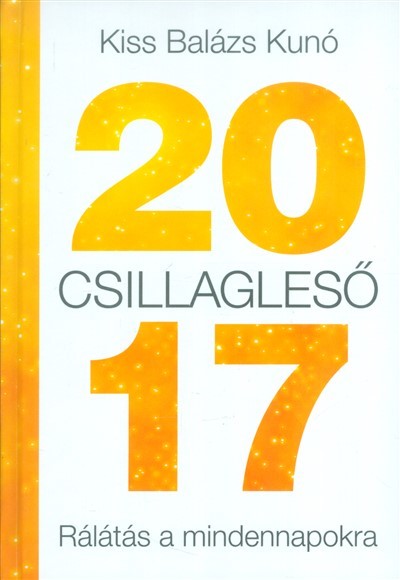 2017. CSILLAGLESŐ /RÁLÁTÁS A MINDENNAPOKRA