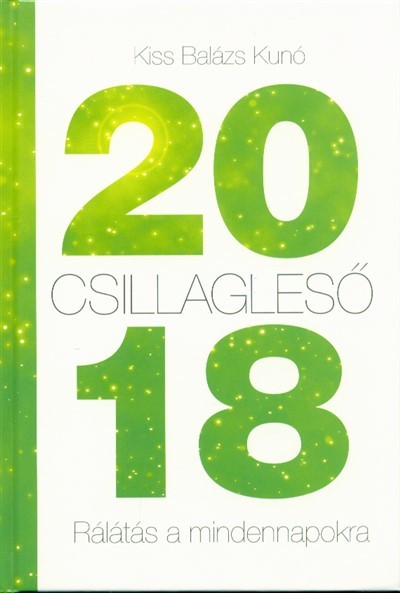 2018. CSILLAGLESŐ /RÁLÁTÁS A MINDENNAPOKRA