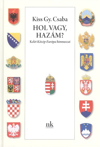 HOL VAGY, HAZÁM? /KELET-KÖZÉP-EURÓPA HIMNUSZAI