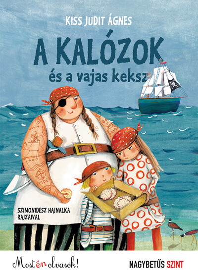 A kalózok és a vajas keksz - Most én olvasok! NAGYBETŰS szint (új kiadás)