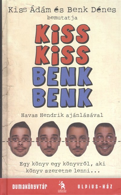 KISS KISS BENK BENK