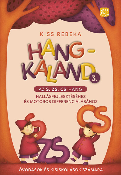 Hangkaland 3. - Az s, zs , cs hang hallásfejlesztéséhez és motoros differenciálásához