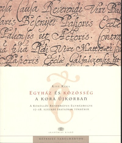 EGYHÁZ ÉS KÖZÖSSÉG A KORA ÚJKORBAN /NÉPRAJZI TANULMÁNYOK