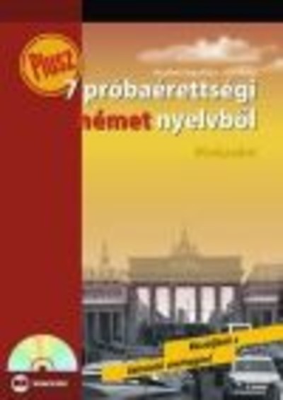 PLUSZ 7 PRÓBAÉRETTSÉGI NÉMET NYELVBŐL /KÖZÉPSZINT