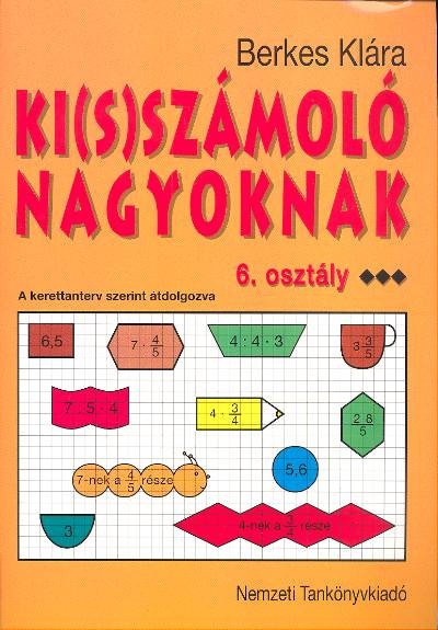 KI(S)SZÁMOLÓ NAGYOKNAK 6. OSZTÁLY