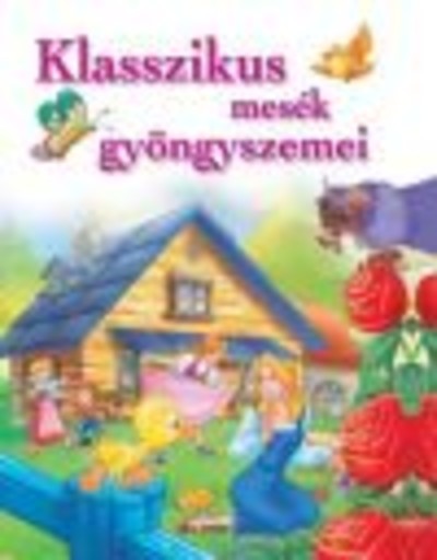KLASSZIKUS MESÉK GYÖNGYSZEMEI