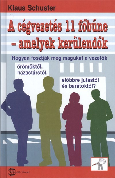 A CÉGVEZETÉS 11 FŐBŰNE - AMELYEK KERÜLENDŐK