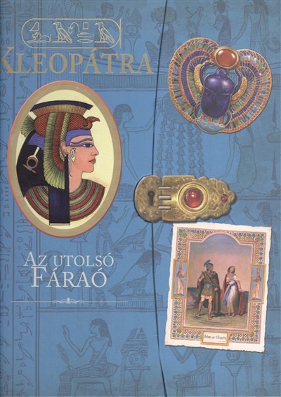 KLEOPÁTRA - AZ UTOLSÓ FÁRAÓ