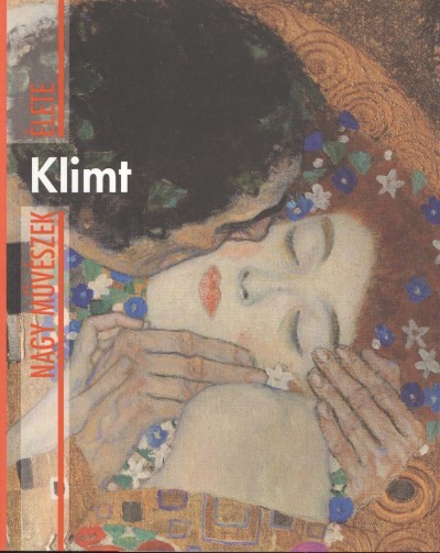 KLIMT /NAGY MŰVÉSZEK ÉLETE
