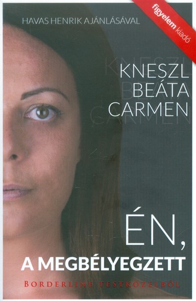 ÉN, A MEGBÉLYEGZETT /BORDERLINE TESTKÖZELBŐL