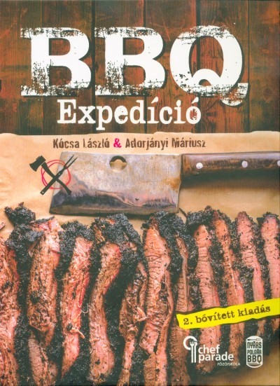 BBQ Expedíció - Felfedezőút a lassú tűzön-füstön sütés világában (2. kiadás)