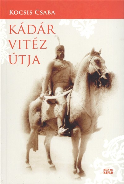 KÁDÁR VITÉZ ÚTJA