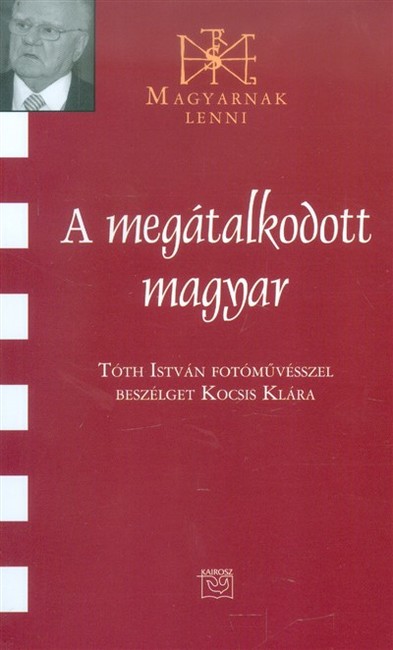 A MEGÁTALKODOTT MAGYAR /MAGYARNAK LENNI CXXXII.