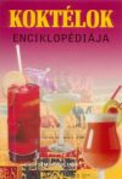 KOKTÉLOK ENCIKLOPÉDIÁJA