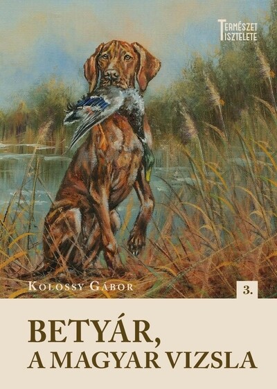 Betyár, a magyar vizsla - Természet tisztelete