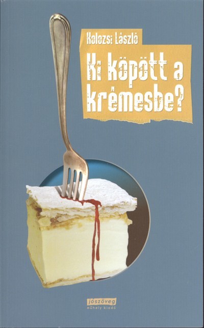 KI KÖPÖTT A KRÉMESBE?