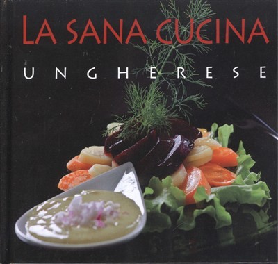La sana cucina ungherese