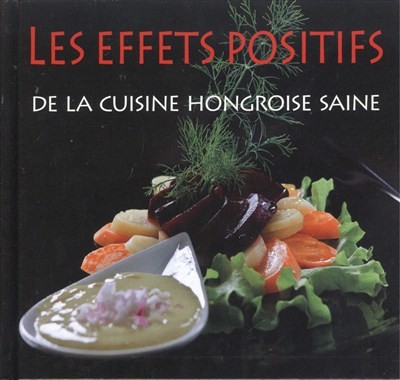 Les effets positifs de la cuisine hongroise saine