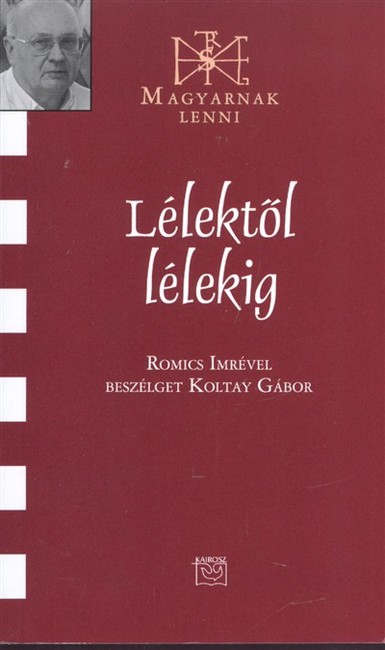 Lélektől lélekig /Magyarnak lenni XCIX.