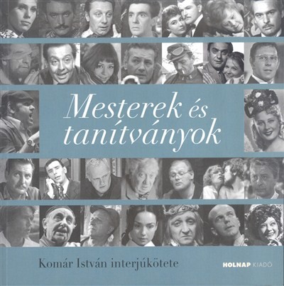 Mesterek és tanítványok /Komár István interjúkötete